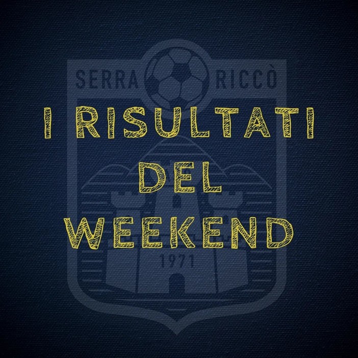 SERRA RICCO' - I risultati del weekend