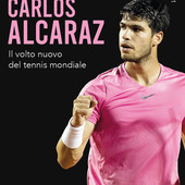 LIBRI Carlos Alcaraz. Il volto nuovo del tennis mondiale di Riccardo Crivelli