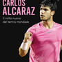 LIBRI Carlos Alcaraz. Il volto nuovo del tennis mondiale di Riccardo Crivelli LIBRI Carlos Alcaraz. Il volto nuovo del tennis mondiale di Riccardo Crivelli