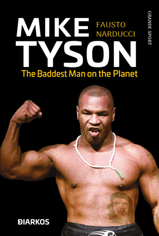 &quot;MIKE TYSON. The Baddest Man on the Planet&quot; da domani in tutte le librerie!
