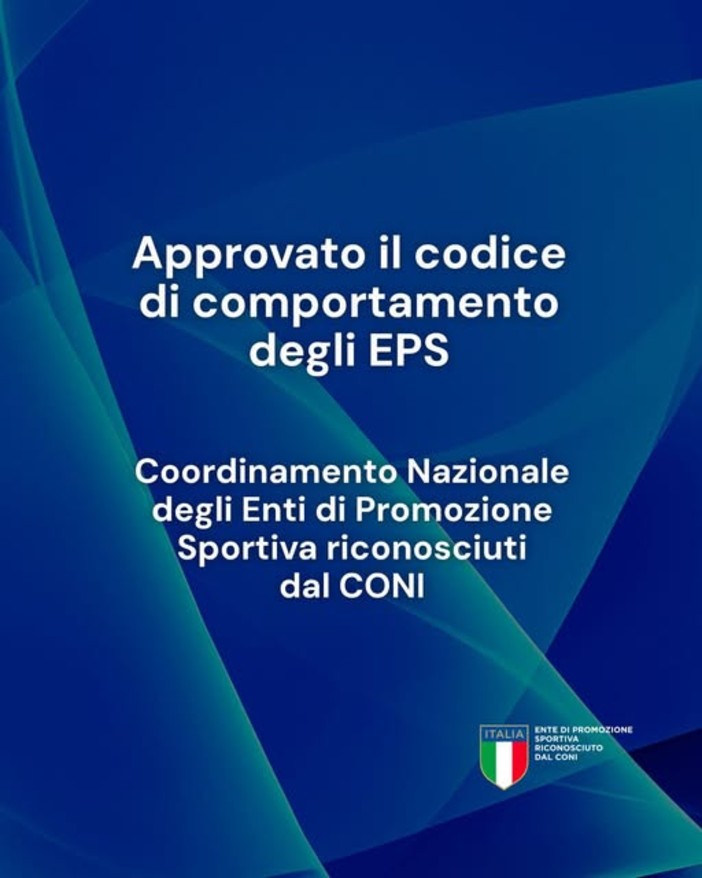 ENTI DI PROMOZIONE SPORTIVA Approvato il Codice di Comportamento