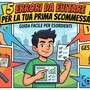 I 5 errori più comuni di chi scommette per la prima volta (e come evitarli) I 5 errori più comuni di chi scommette per la prima volta (e come evitarli)