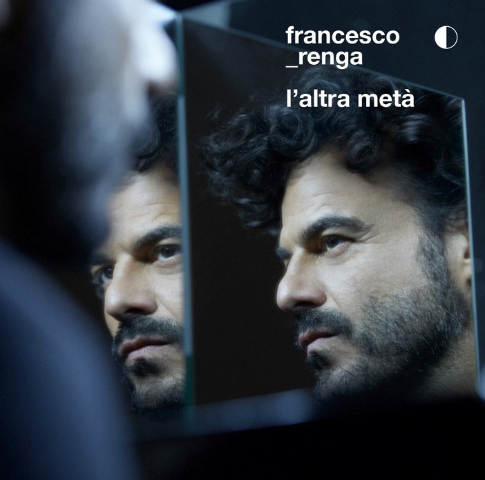 FRANCESCO RENGA: il 19 APRILE esce &quot;L'ALTRA METÀ”, l'atteso disco di inediti contenente il brano sanremese &quot;Aspetto che torni&quot;