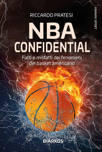 NBA CONFIDENTIAL. Il nuovo libro sul Basket americano di Riccardo Pratesi