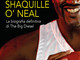 Shaquille O’Neal: la biografia definitiva di The Big Diesel