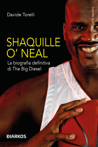 Shaquille O’Neal: la biografia definitiva di The Big Diesel