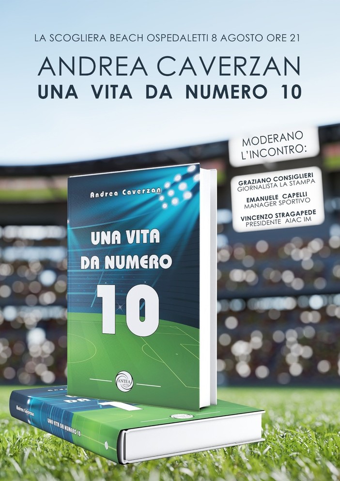OSPEDALETTI Lunedì a La Scogliera Beach la presentazione del libro “Una vita da numero 10” di Andrea Caverzan