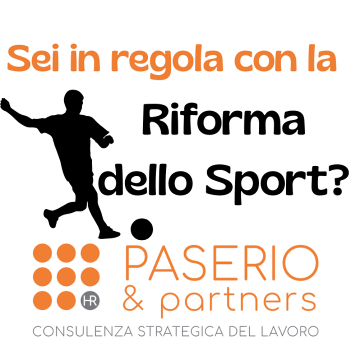 Paserio&Partners al fianco delle ASD/SSD nella gestione dei rapporti di lavoro sportivo Paserio&Partners al fianco delle ASD/SSD nella gestione dei rapporti di lavoro sportivo