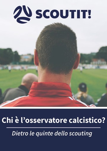 L'APPUNTAMENTO Chi è l'osservatore calcistico?