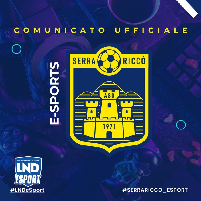 LA NOVITA' Serra Riccò lancia ufficialmente il Serra Riccò eSport in collaborazione con Lega Dilettanti eSport