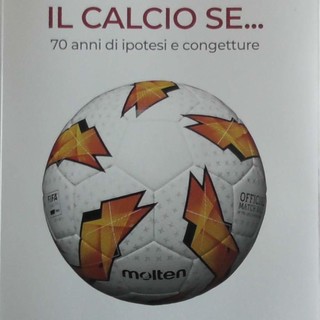 Cultura e sport - Anche &quot;Il calcio se...&quot; di Andrea Catalani al Salone del Libro di Torino