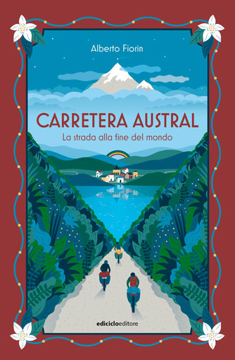 Carretera Austral (in bicicletta). La strada alla fine del mondo