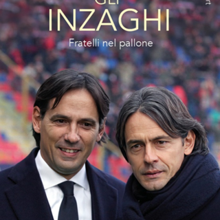 LIBRI Gli Inzaghi. Fratelli nel pallone