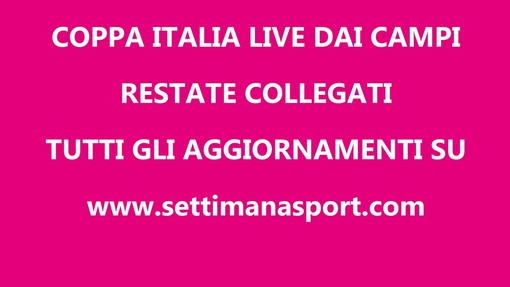 COPPA ITALIA PROMOZIONE Le partite in diretta LIVE