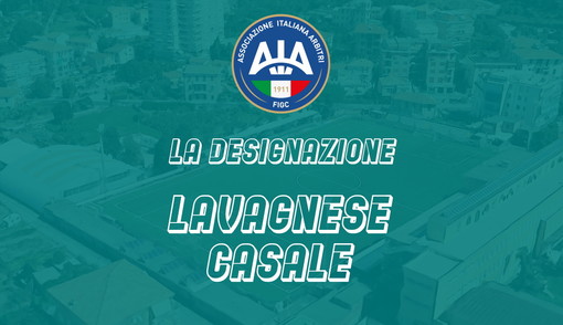 Serie D: la designazione di Lavagnese - Casale