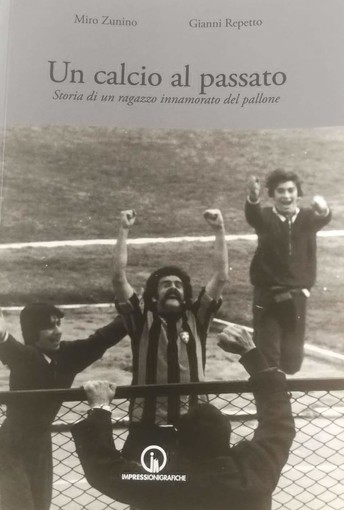 UN CALCIO AL PASSATO In un libro la carriera di Miro Zunino
