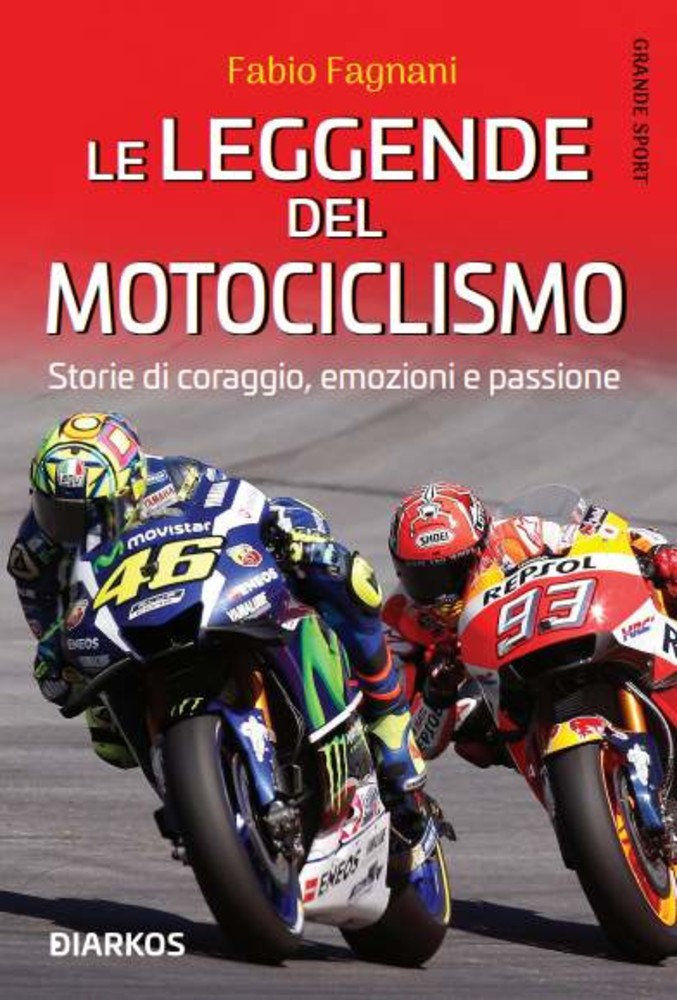 Le leggende del motociclismo di Fabio Fagnani. Da domani in libreria!