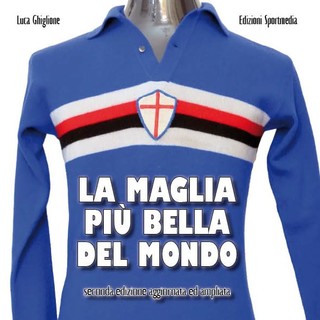 Disponibile la seconda edizione del libro &quot;La maglia più bella del mondo&quot;