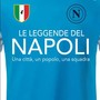 Le leggende del Napoli Una città, un popolo, una squadra di Angelo Rossi