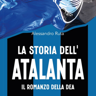 LA STORIA DELL’ATALANTA. Il romanzo della Dea di Alessandro Ruta