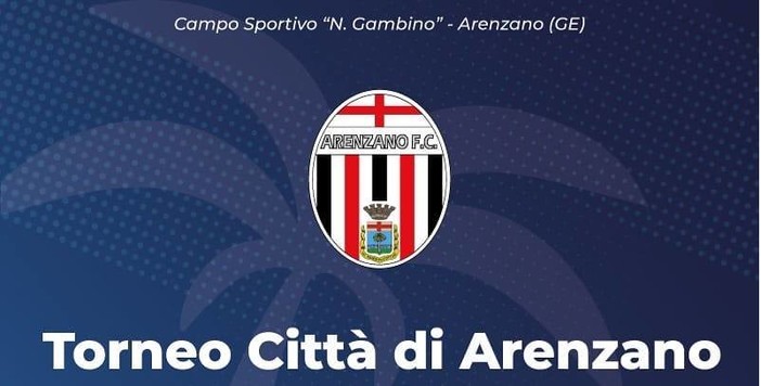 SALTA IL TORNEO CITTA' DI ARENZANO