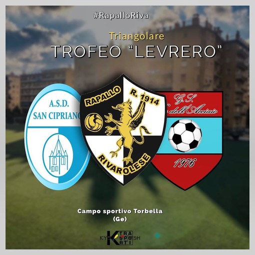 TROFEO LEVRERO Domani sera il triangolare