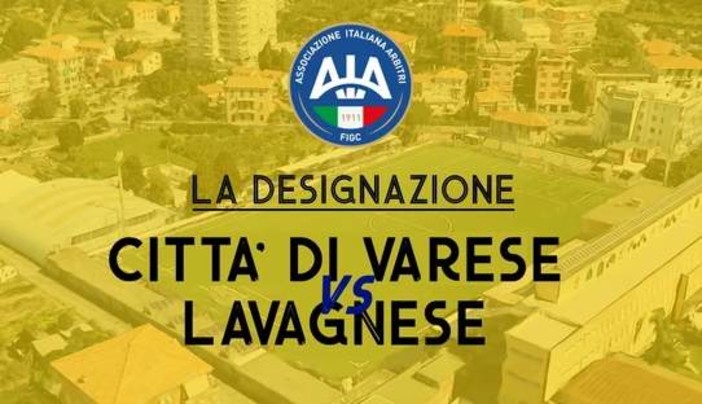 Serie D: la designazione di Città di Varese - Lavagnese